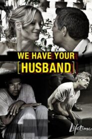 We Have Your Husband 2011 on netflix