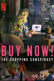 Buy Now! The Shopping Conspiracy 2024 on netflix