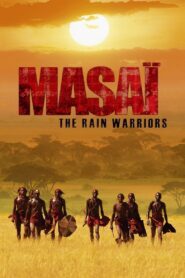 Masai and the Rain Warriors 2004 on netflix