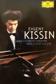 Evgeny Kissin – Kissin Plays Schubert, Brahms, Bach, Liszt, Gluck 2005 on netflix