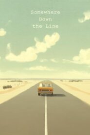 Somewhere Down the Line 2014 on netflix