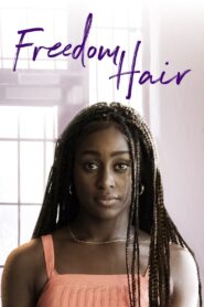 Freedom Hair 2024 on netflix