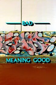 Bad Meaning Good 1987 on netflix