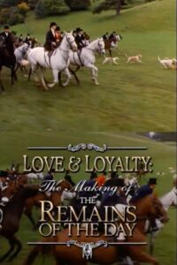 Love & Loyalty: The Making of ‘The Remains of the Day’ 2001 on netflix