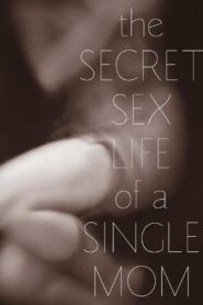 The Secret Sex Life of a Single Mom 2014 on netflix