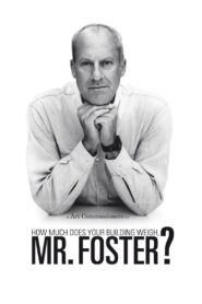 How Much Does Your Building Weigh, Mr Foster? 2010 on netflix