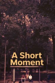 A Short Moment 2021 on netflix