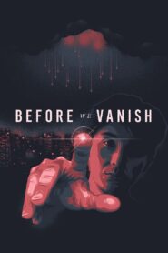 Before We Vanish 2017 on netflix