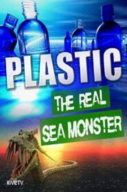 Plastic: The Real Sea Monster 2013 on netflix