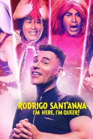 Rodrigo Sant’anna: I’m Here, I’m Queer! 2022 on netflix