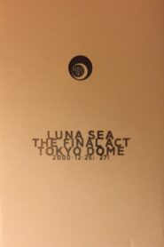 LUNA SEA: THE FINAL ACT TOKYO DOME 2001 on netflix