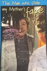 The Man Who Stole My Mother’s Face 2003 on netflix