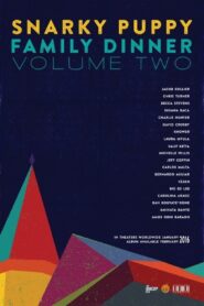 Snarky Puppy – Family Dinner – Volume Two 2015 on netflix