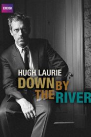 Hugh Laurie: Down by the River 2011 on netflix