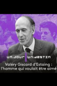 Valéry Giscard d’Estaing, l’homme qui voulait être aimé 2010 on netflix