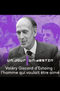 Valéry Giscard d’Estaing, l’homme qui voulait être aimé 2010 on netflix