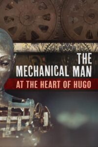 The Mechanical Man at the Heart of ‘Hugo’ 2012 on netflix