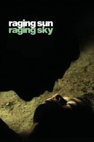Raging Sun, Raging Sky 2009 on netflix