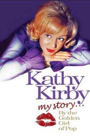 Kathy Kirby: My Story By The Golden Girl of Pop 2009 on netflix