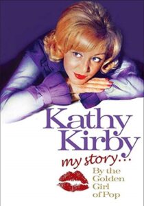 Kathy Kirby: My Story By The Golden Girl of Pop 2009 on netflix