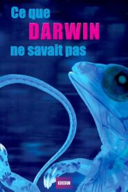 Ce que Darwin ne savait pas encore 2009 on netflix