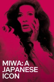Miwa: A Japanese Icon 2013 on netflix
