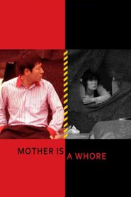 Mother Is a Whore 2011 on netflix