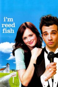 I’m Reed Fish 2007 on netflix