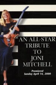 An All-Star Tribute to Joni Mitchell 2000 on netflix