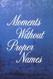 Moments Without Proper Names 1987 on netflix
