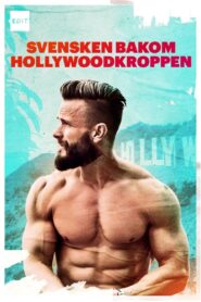 Svensken bakom Hollywoodkroppen 2023 on netflix