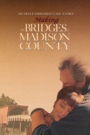 An Old Fashioned Love Story: Making ‘The Bridges of Madison County’ 2008 on netflix