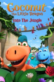Coconut The Little Dragon: Into The Jungle 2018 on netflix