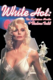White Hot: The Mysterious Murder of Thelma Todd 1991 on netflix