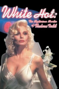 White Hot: The Mysterious Murder of Thelma Todd 1991 on netflix