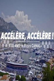 Accélère, accélère ! 10 ans de F1 sur Canal+ 2023 on netflix