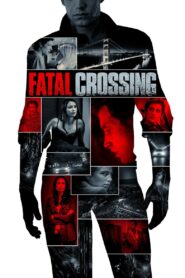 Fatal Crossing 2017 on netflix
