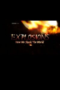 Explosions: How We Shook the World 2010 on netflix