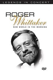 Legends in Concert – Roger Whittaker: New World in the Morning 2004 on netflix