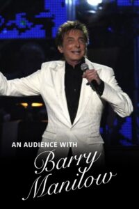 An Audience with Barry Manilow 2011 on netflix