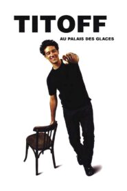 Titoff au Palais des glaces 2001 on netflix