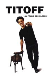 Titoff au Palais des glaces 2001 on netflix