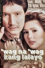 ‘Wag Na ‘Wag Kang Lalayo 1996 on netflix
