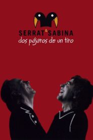 Serrat & Sabina – Dos Pájaros De Un Tiro 2008 on netflix