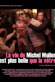 La vie de Michel Muller est plus belle que la vôtre 2005 on netflix
