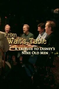From Walt’s Table: A Tribute to Disney’s Nine Old Men 2005 on netflix