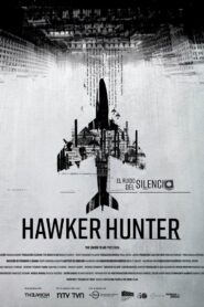 Hawker Hunter. El ruido del silencio 2023 on netflix
