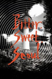Bitter, Sweet, Seoul 2014 on netflix