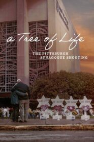 A Tree of Life: The Pittsburgh Synagogue Shooting 2022 on netflix