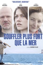 Souffler plus fort que la mer 2017 on netflix